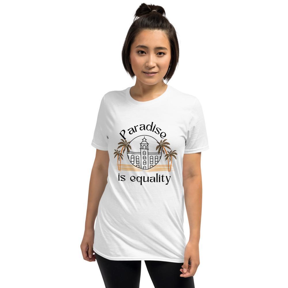 Paradise Is Equality Short-Sleeve Unisex T-Shirt