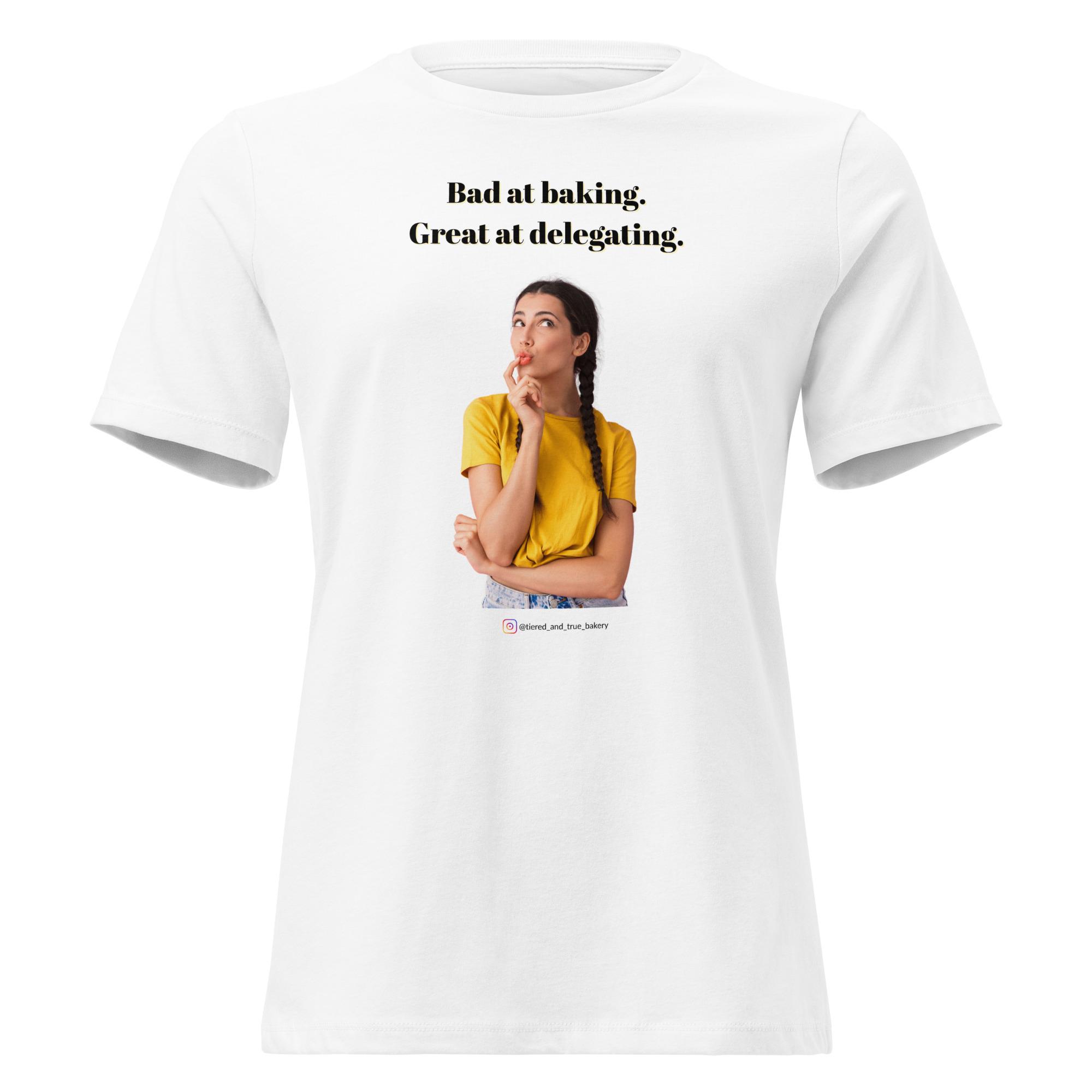 Baking Delegating Women's Relaxed T-Shirt